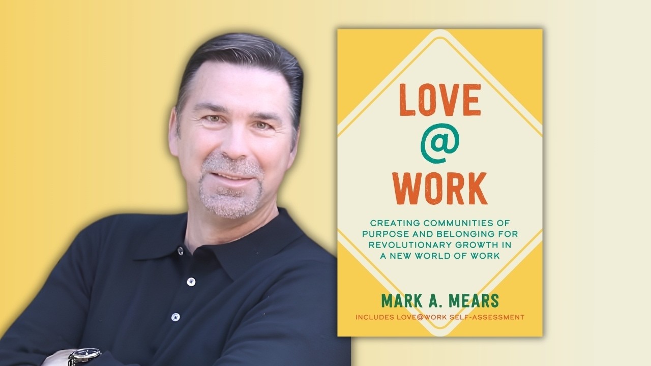 Mark Mears with his book "Love @ Work"
